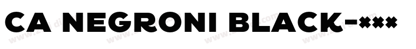 CA Negroni Black字体转换 CA Negroni Black字体转换